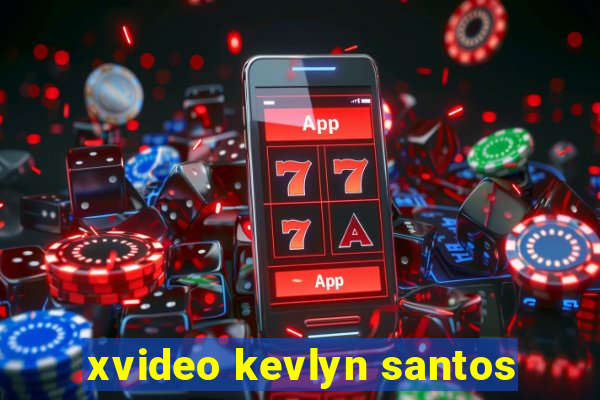 xvideo kevlyn santos